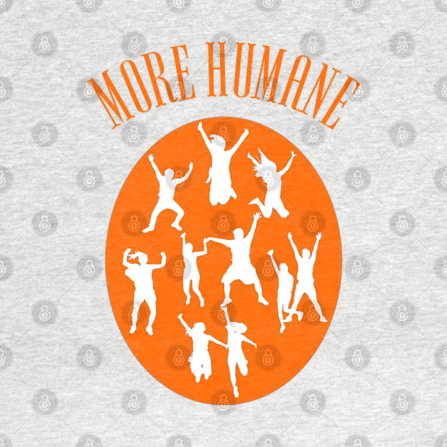 MORE HUMANE by Tees4Chill